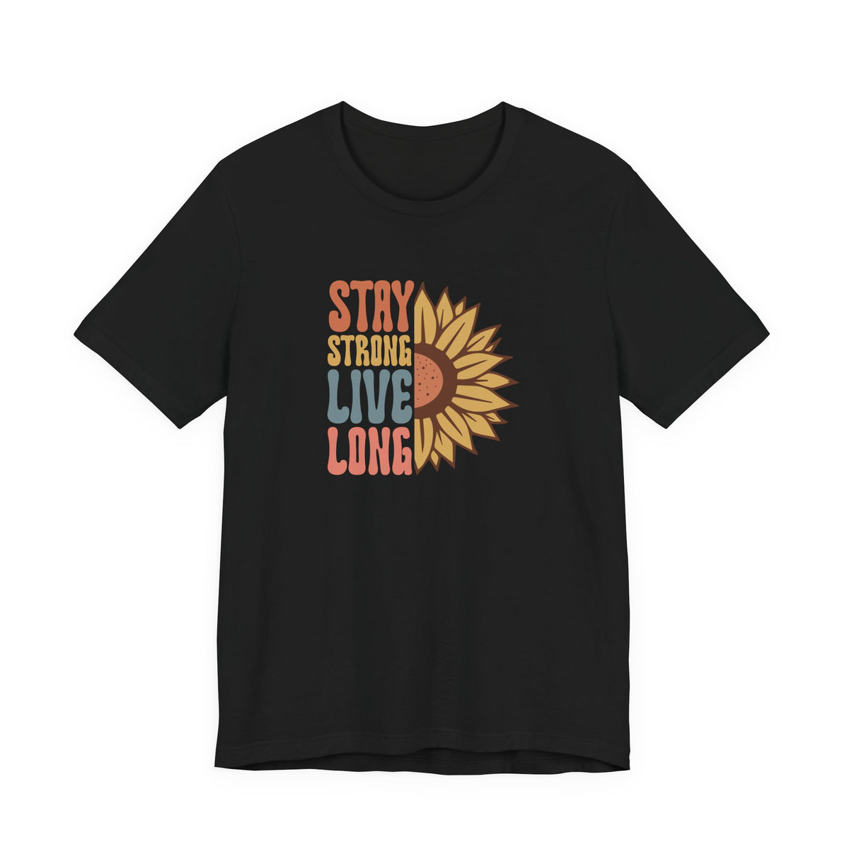 Stay Strong Live Long T-Shirt