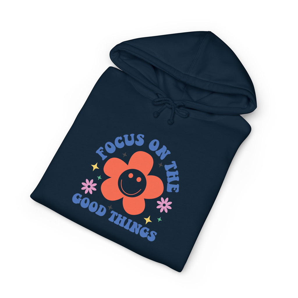 Focus On The Good Things Hoodie