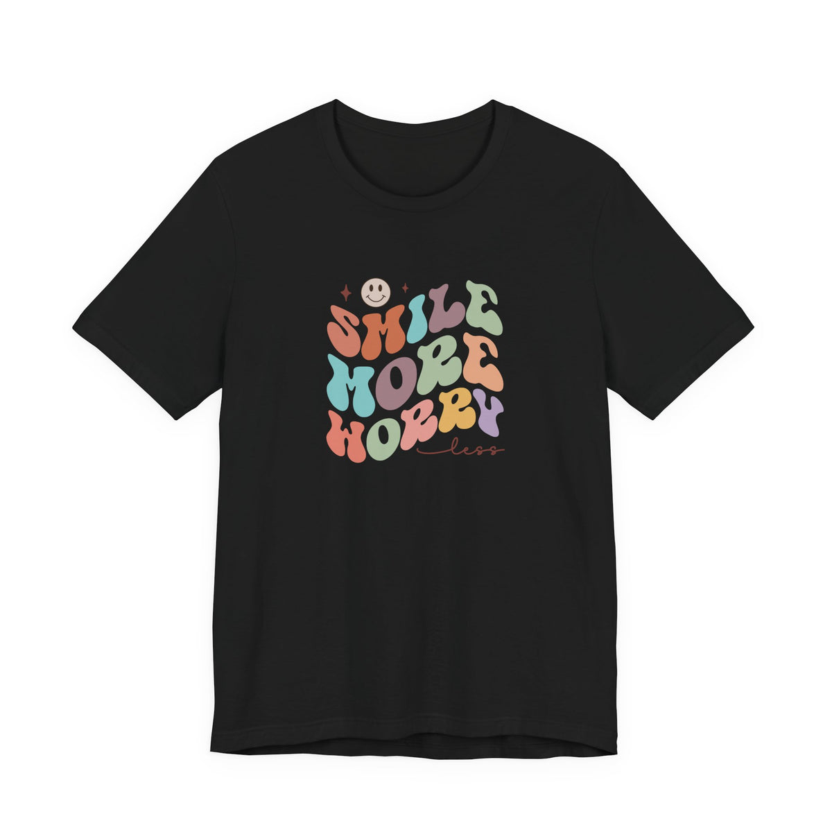 Smile More Worry Less T-Shirt