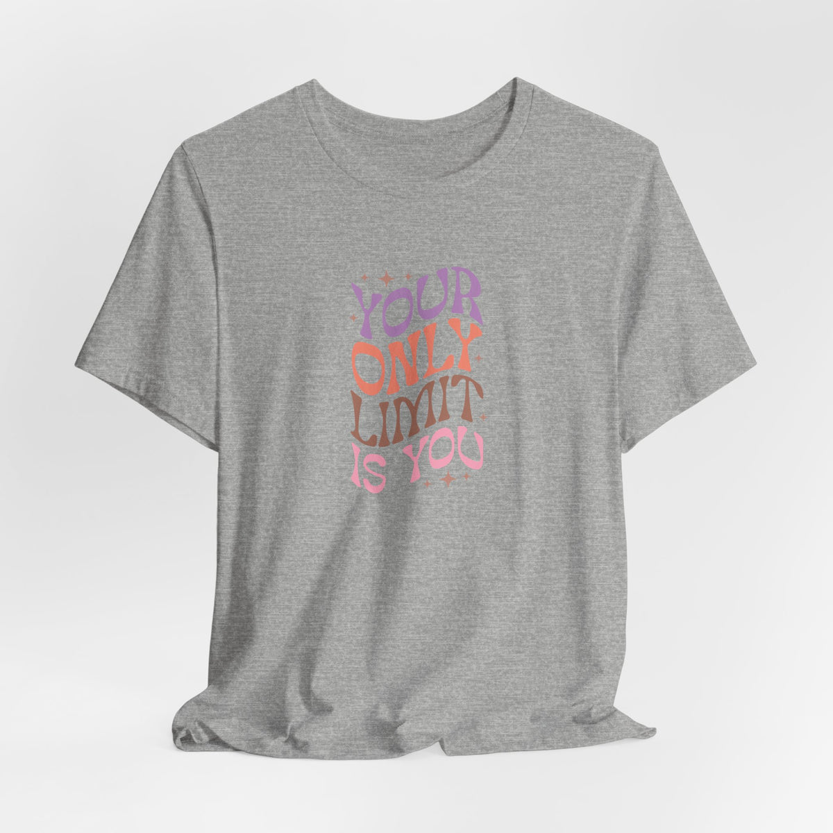 Your Only Limit Is You T-Shirt