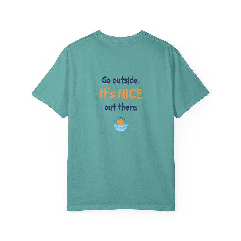 Go Outside Its Nice Out There T-Shirt