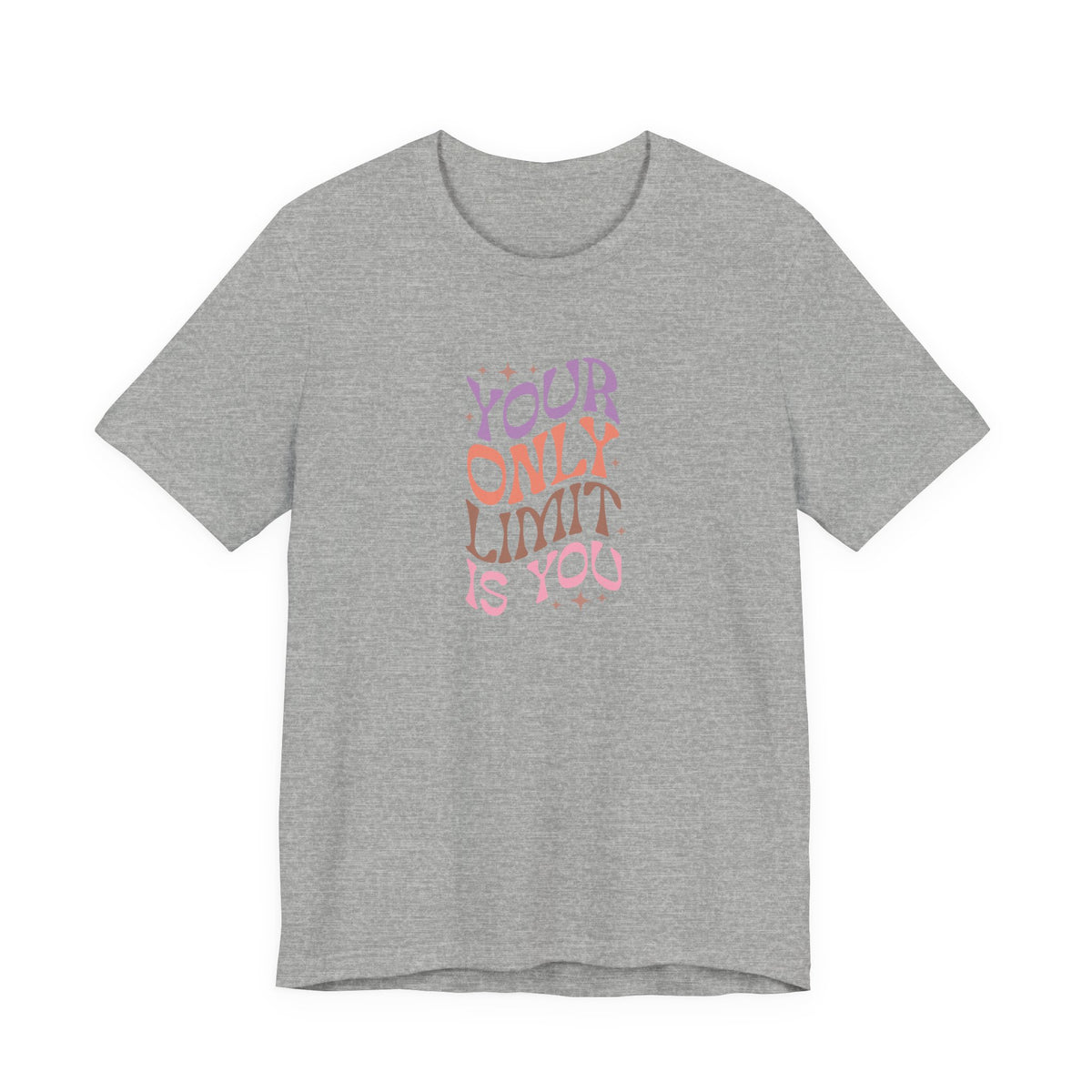 Your Only Limit Is You T-Shirt