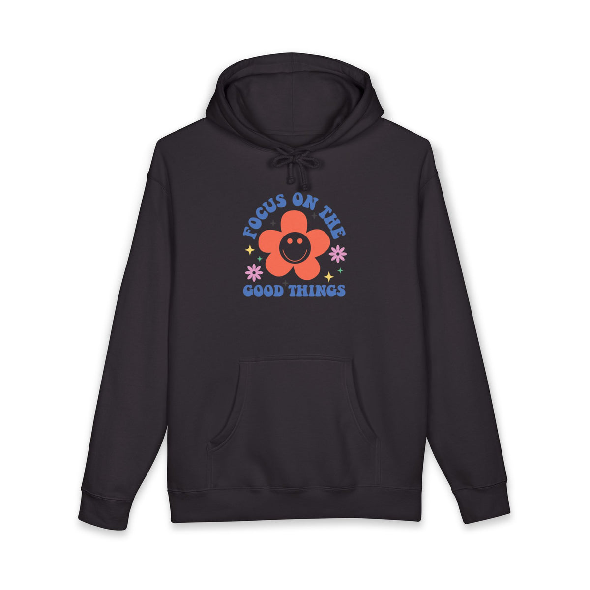 Focus On The Good Things Hoodie
