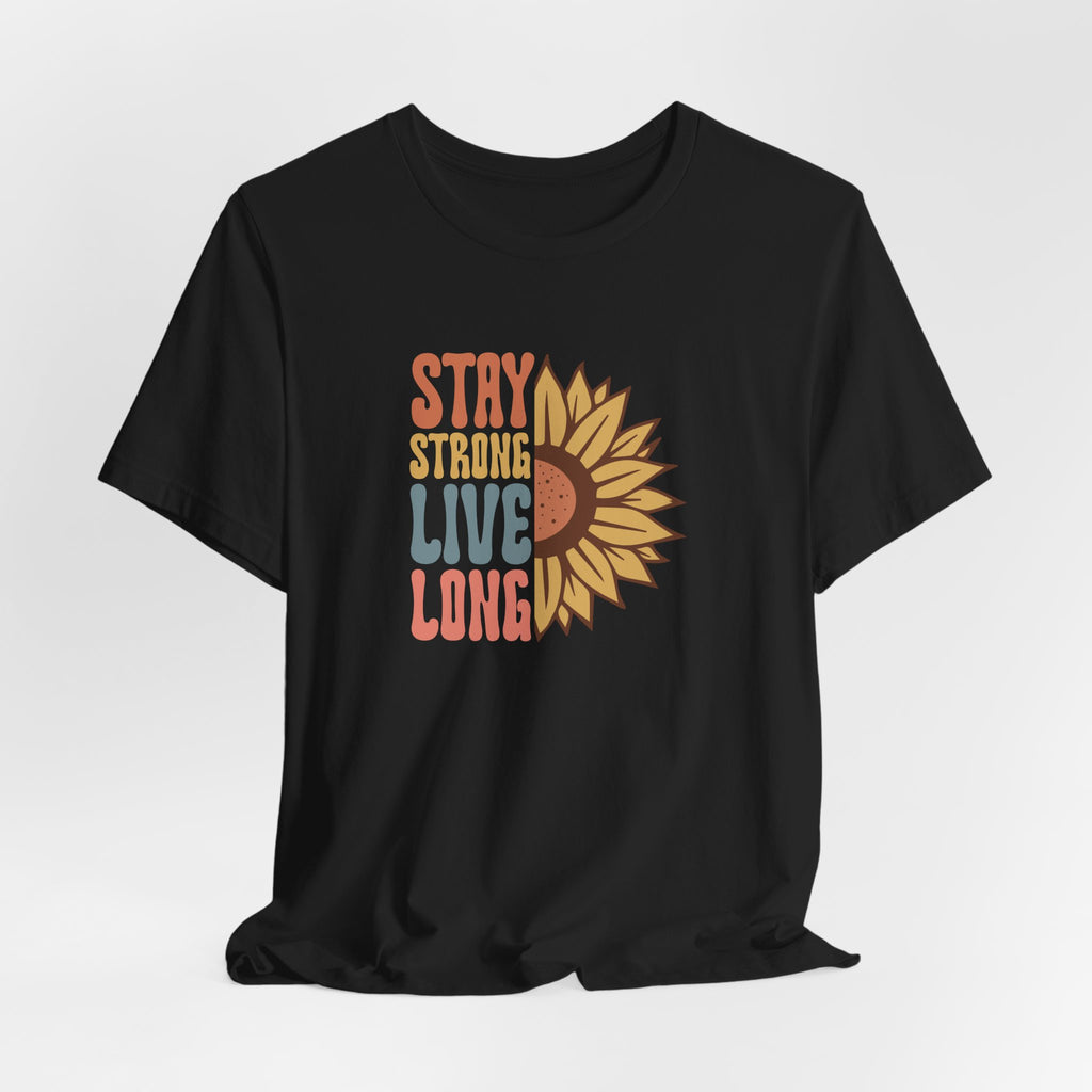 Stay Strong Live Long T-Shirt