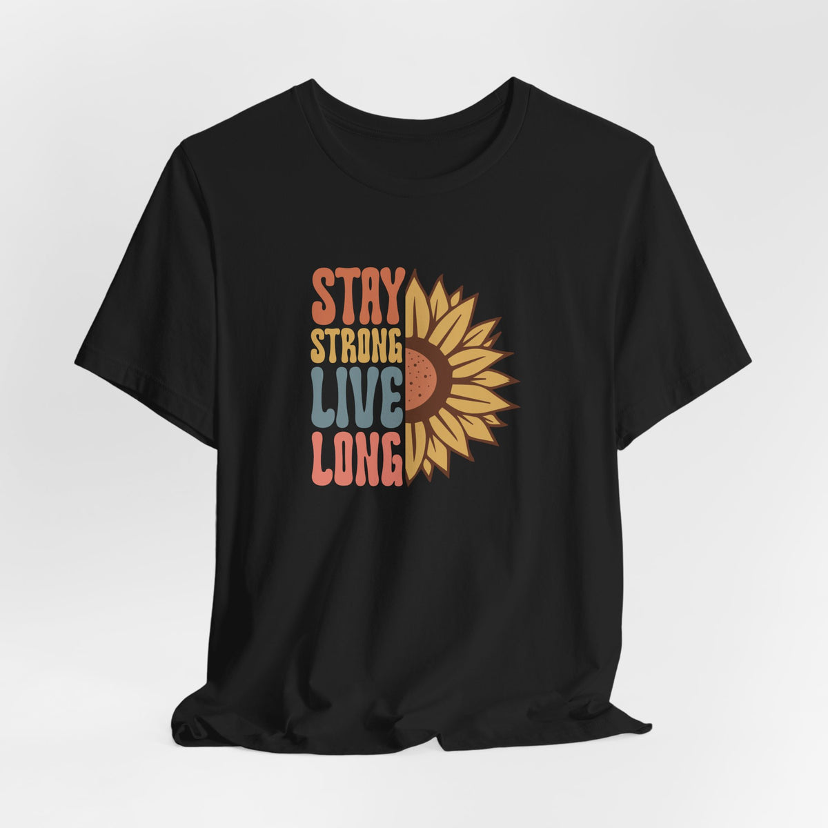 Stay Strong Live Long T-Shirt
