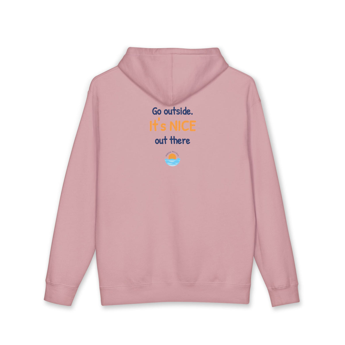 Go Outside Its Nice Out There Hoodie