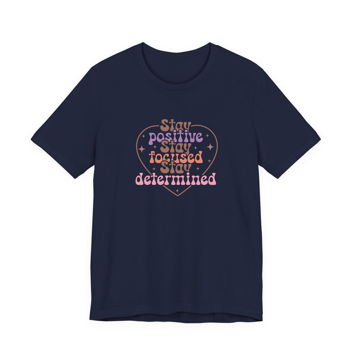 Stay Positive Stay Focused T-Shirt