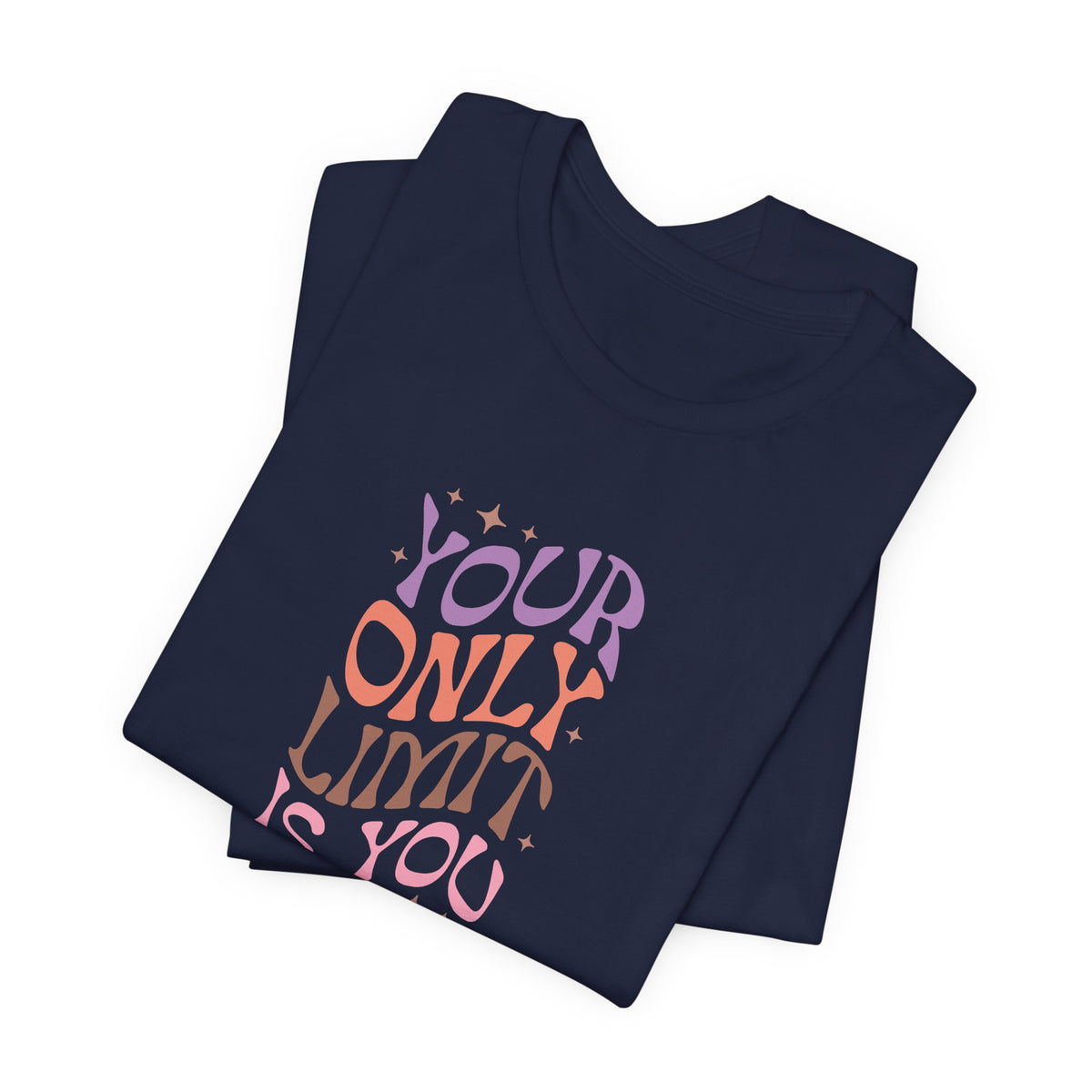 Your Only Limit Is You T-Shirt