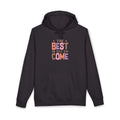 The Best Is Yet To Come Hoodie