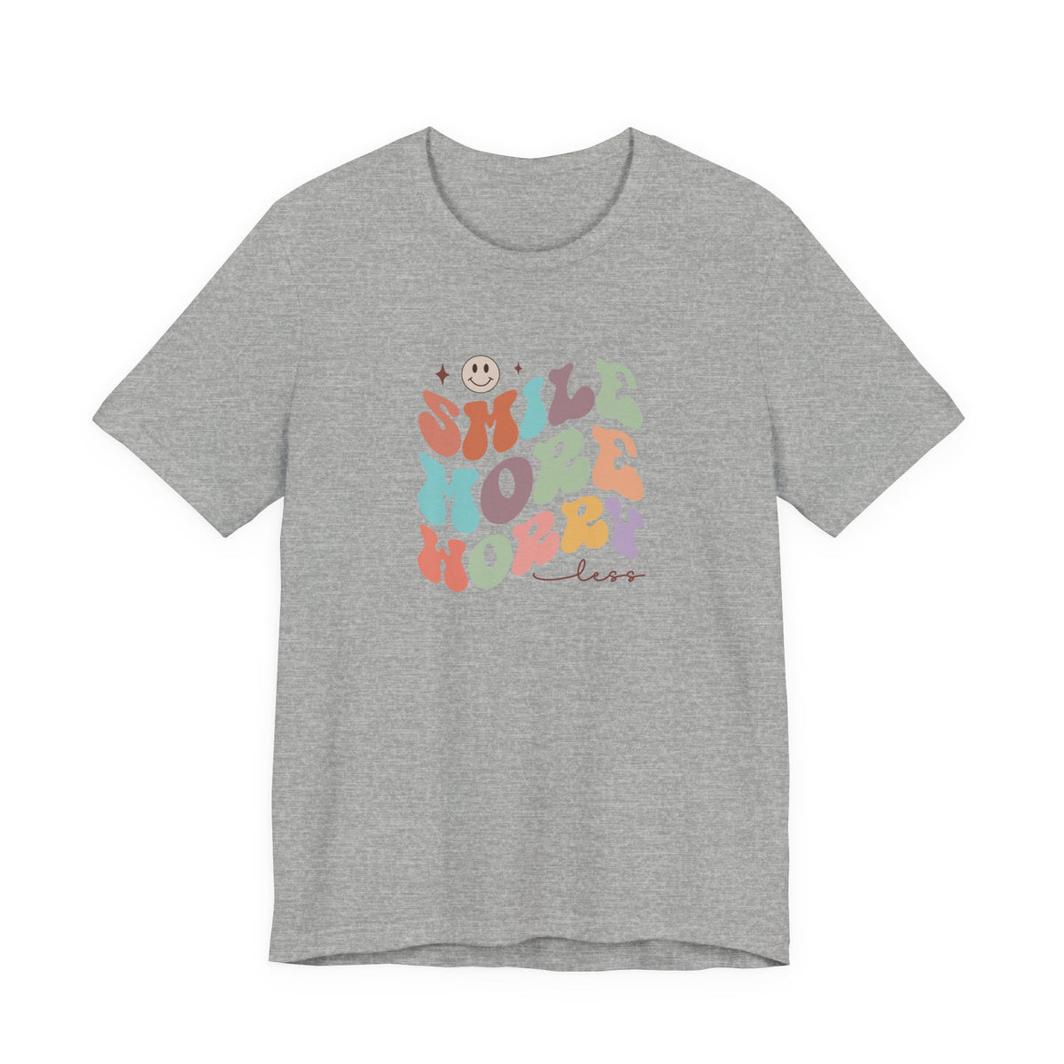 Smile More Worry Less T-Shirt