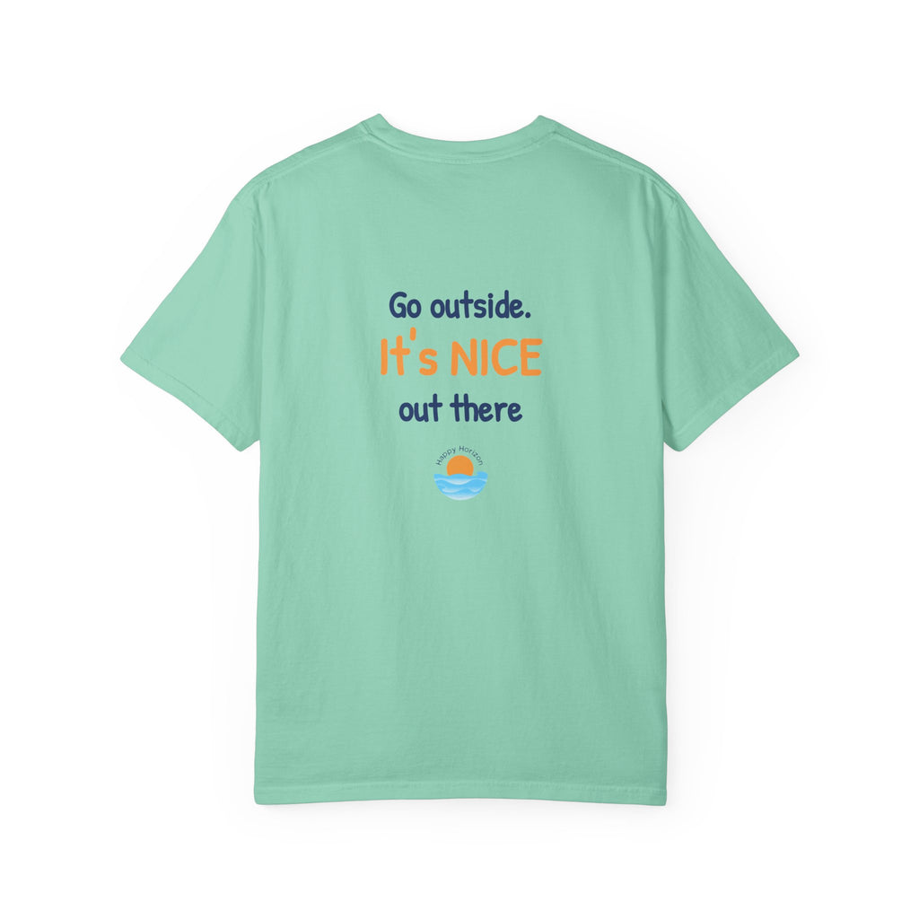 Go Outside Its Nice Out There T-Shirt