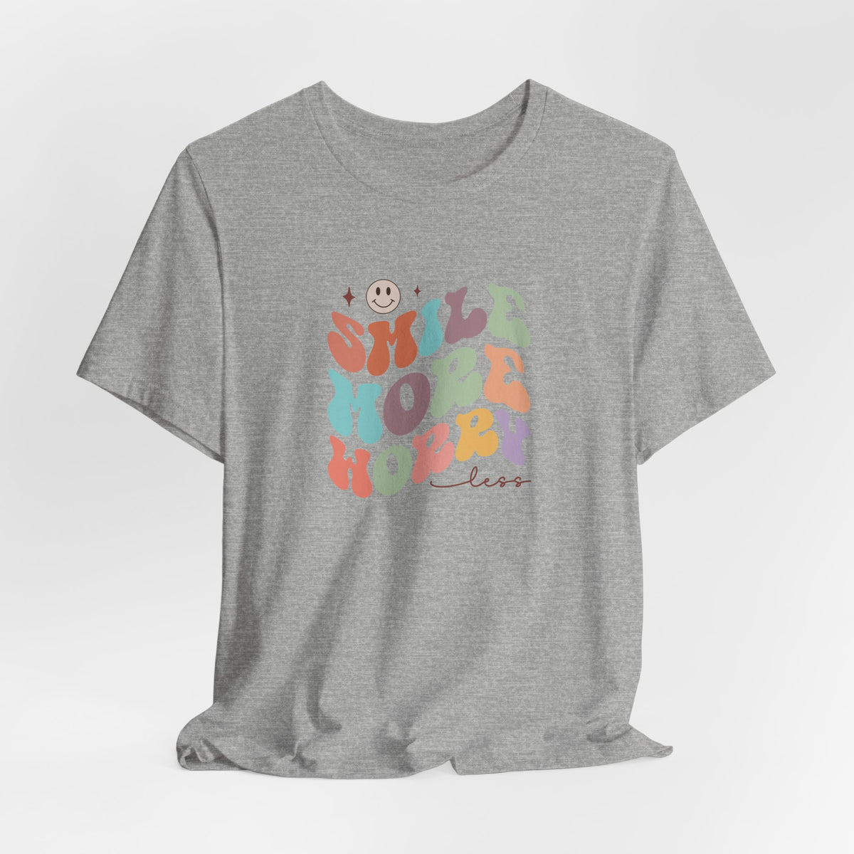 Smile More Worry Less T-Shirt
