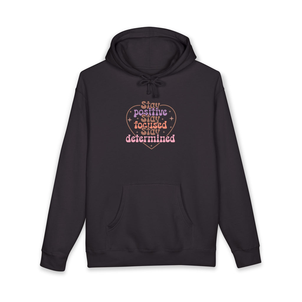 Stay Positive Stay Focused Hoodie