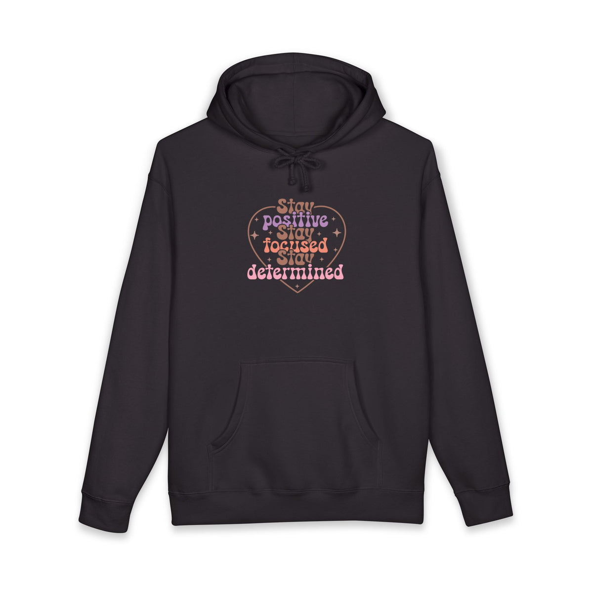 Stay Positive Stay Focused Hoodie