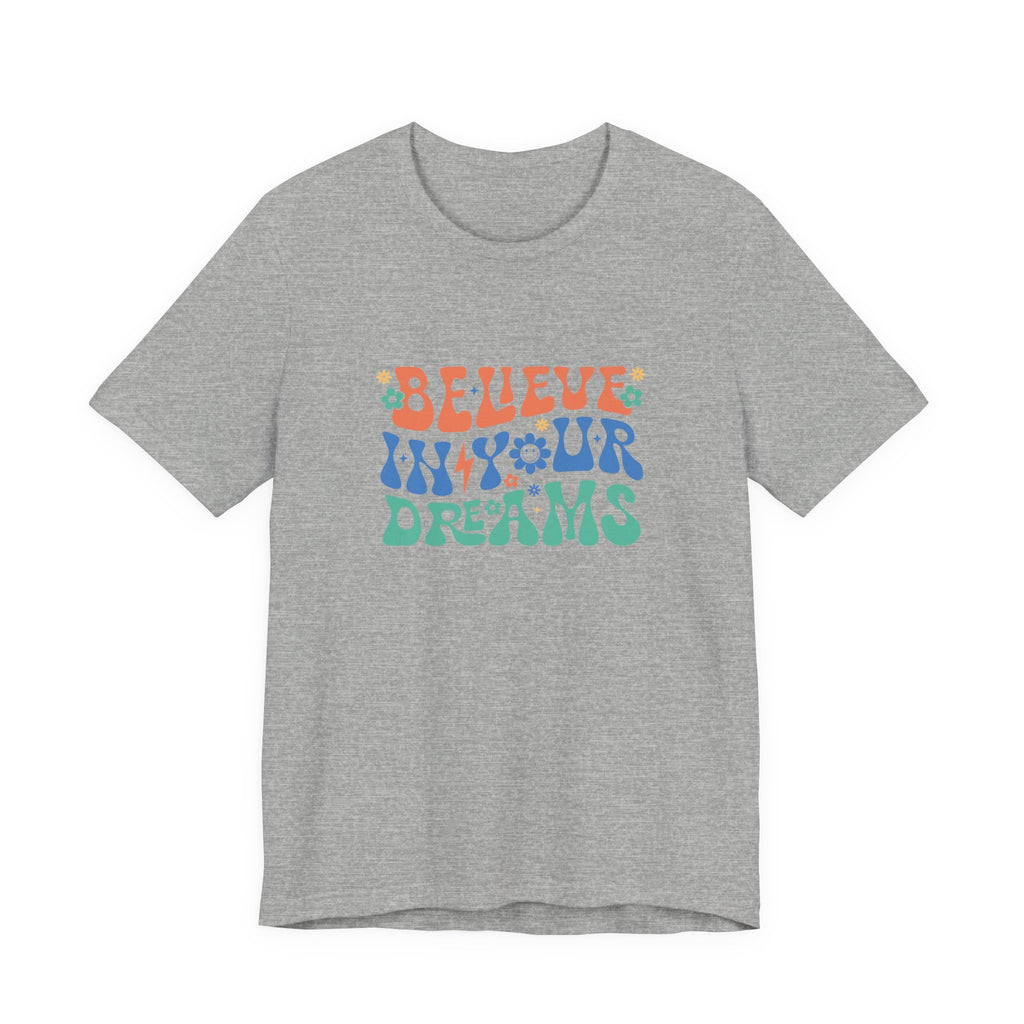 Believe In Your Dreams T-Shirt