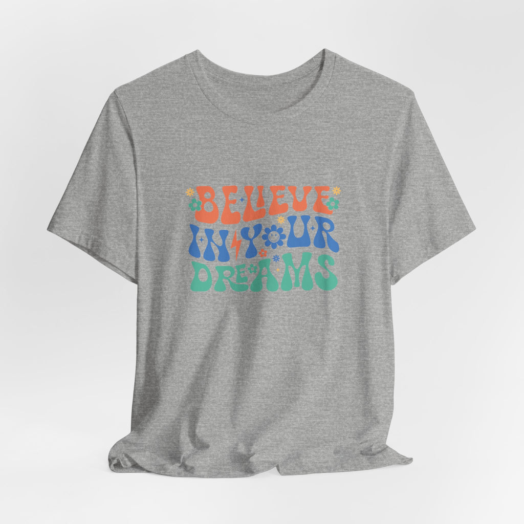 Believe In Your Dreams T-Shirt