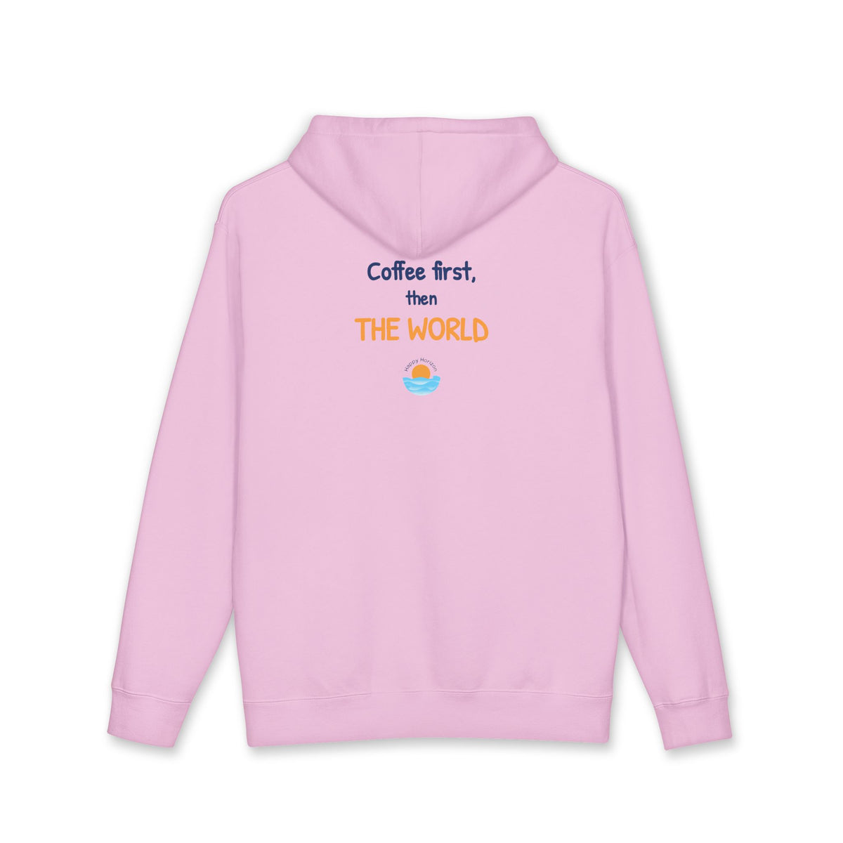 Coffee First Then The World Hoodie