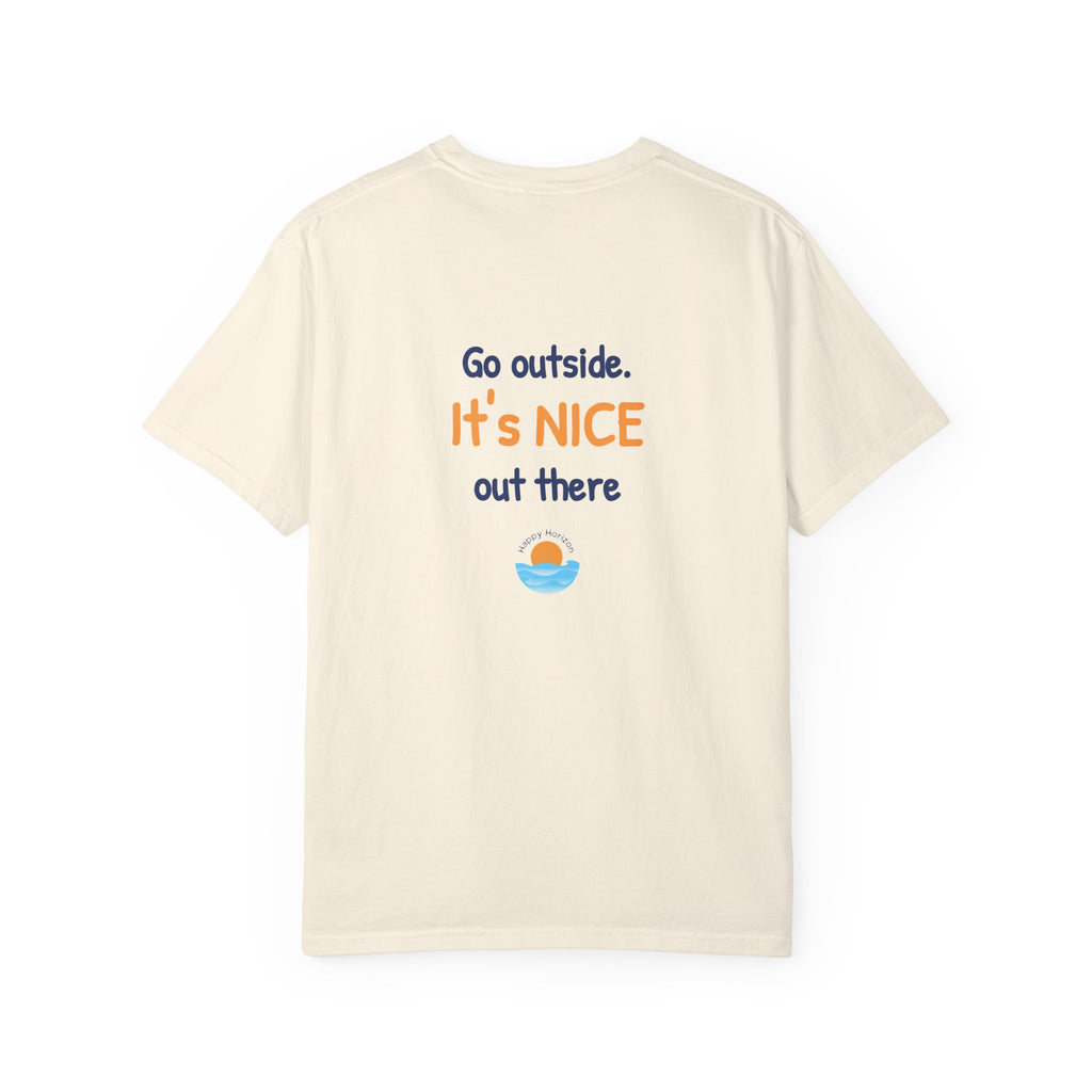 Go Outside Its Nice Out There T-Shirt