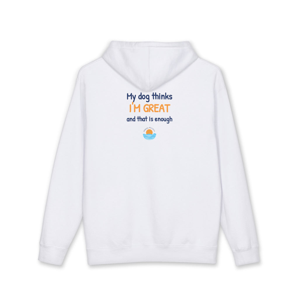 My Dog Thinks Im Great Hoodie