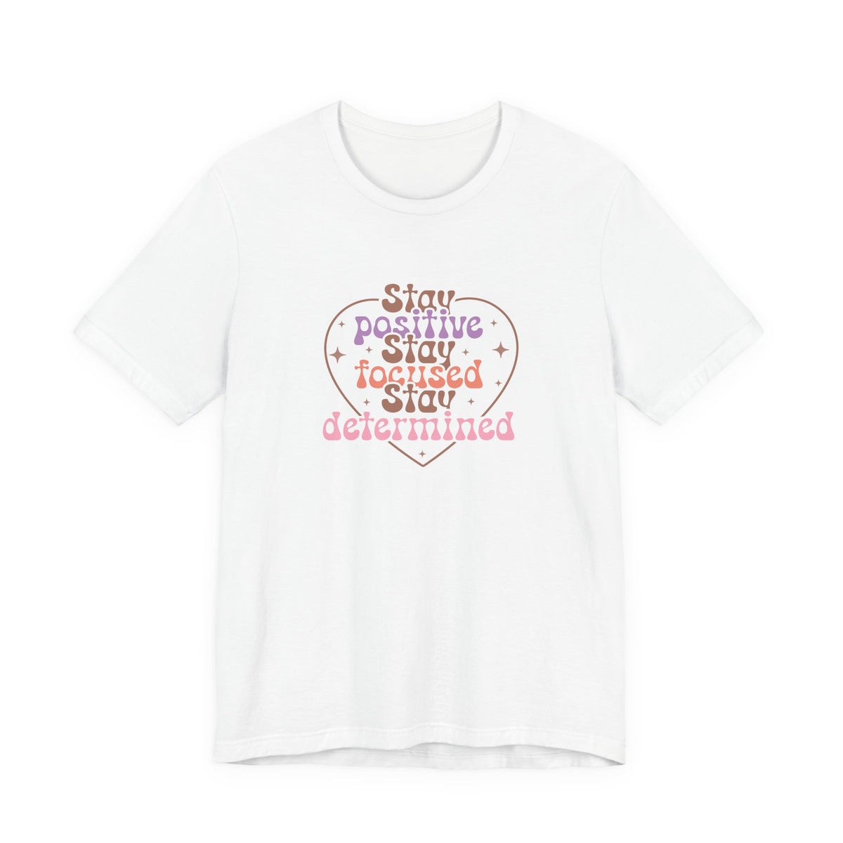 Stay Positive Stay Focused T-Shirt