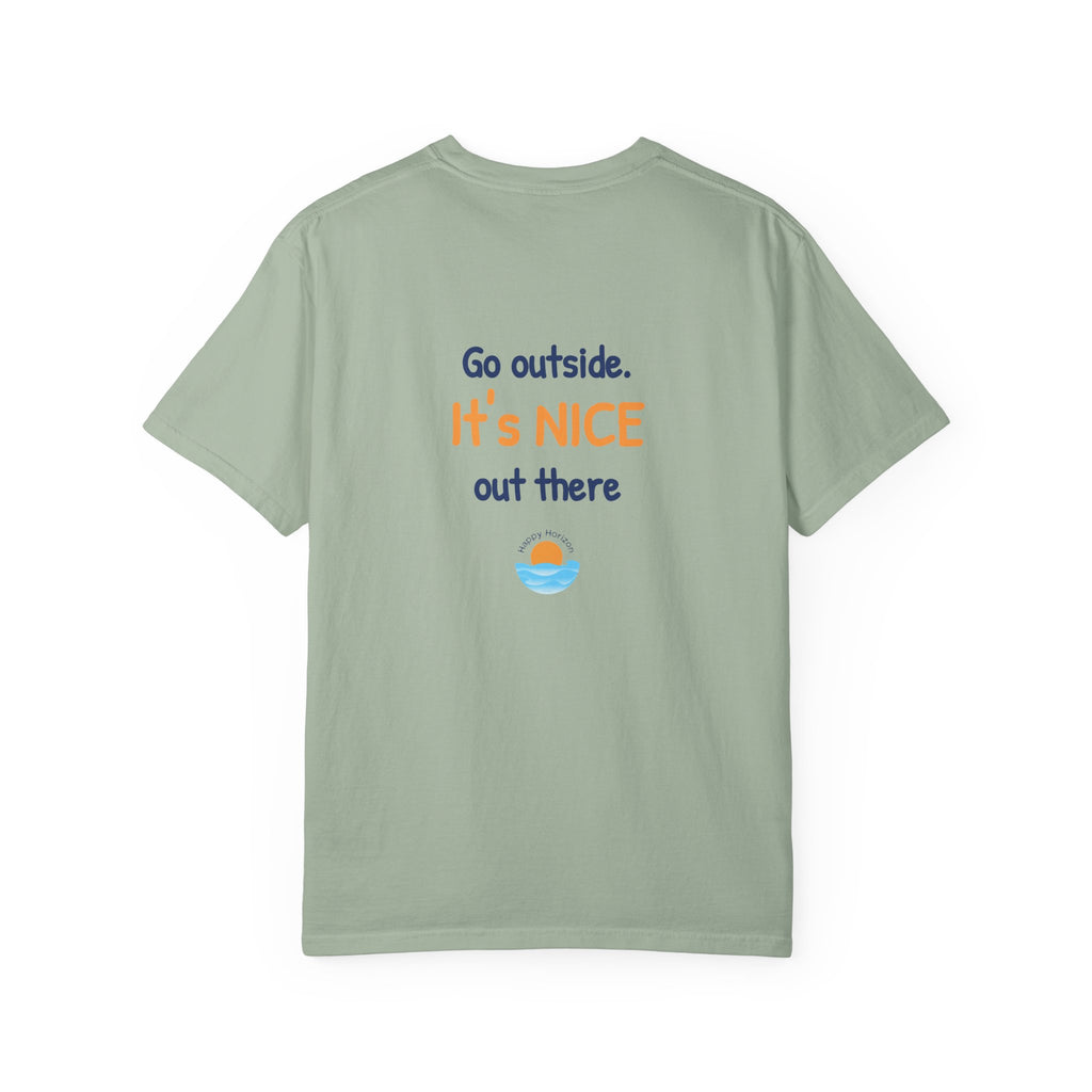 Go Outside Its Nice Out There T-Shirt