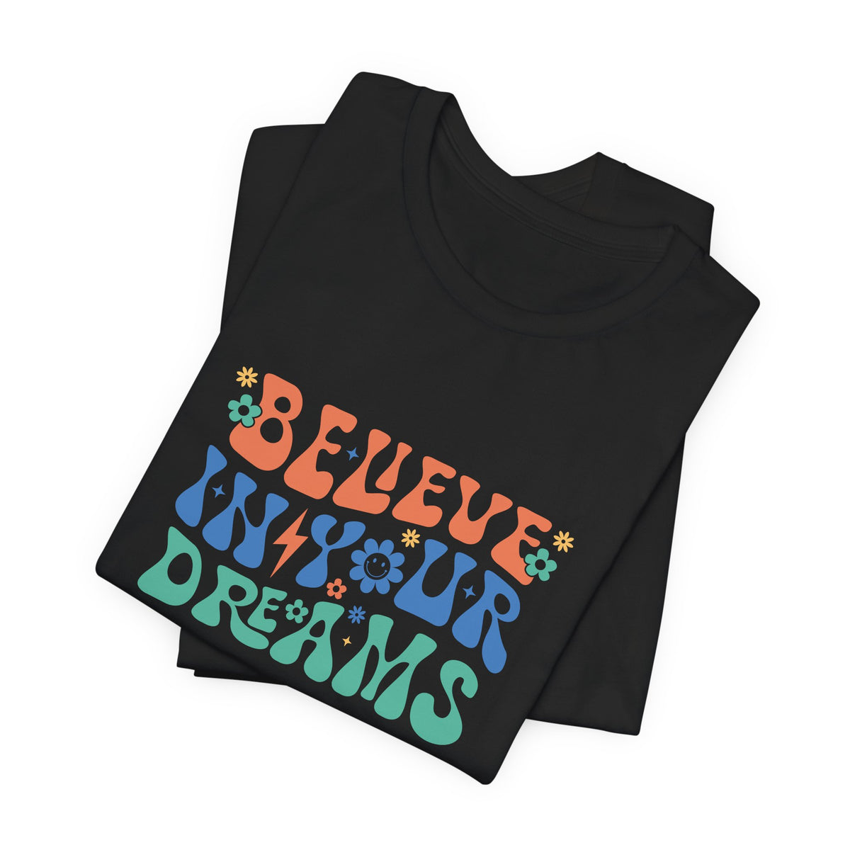 Believe In Your Dreams T-Shirt