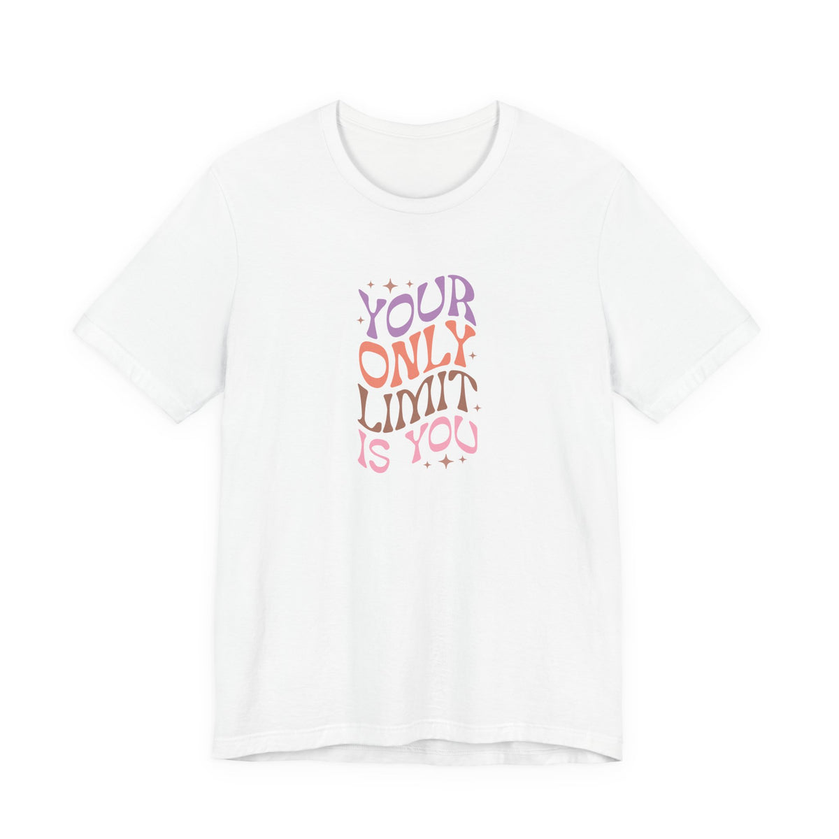 Your Only Limit Is You T-Shirt
