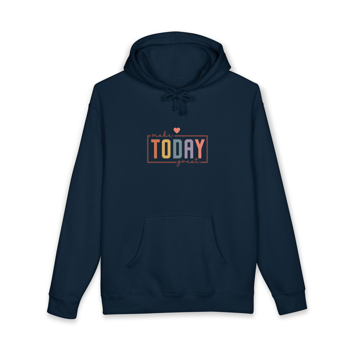 Make Today Great Hoodie