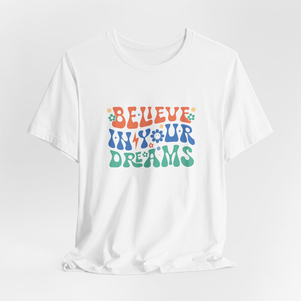 Believe In Your Dreams T-Shirt