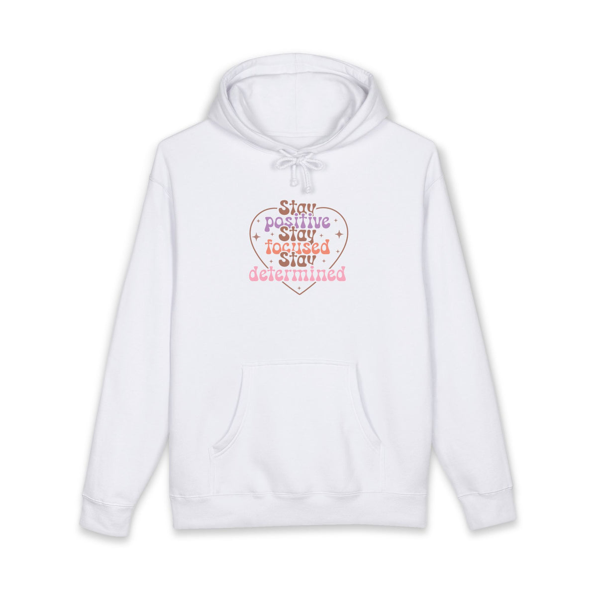 Stay Positive Stay Focused Hoodie