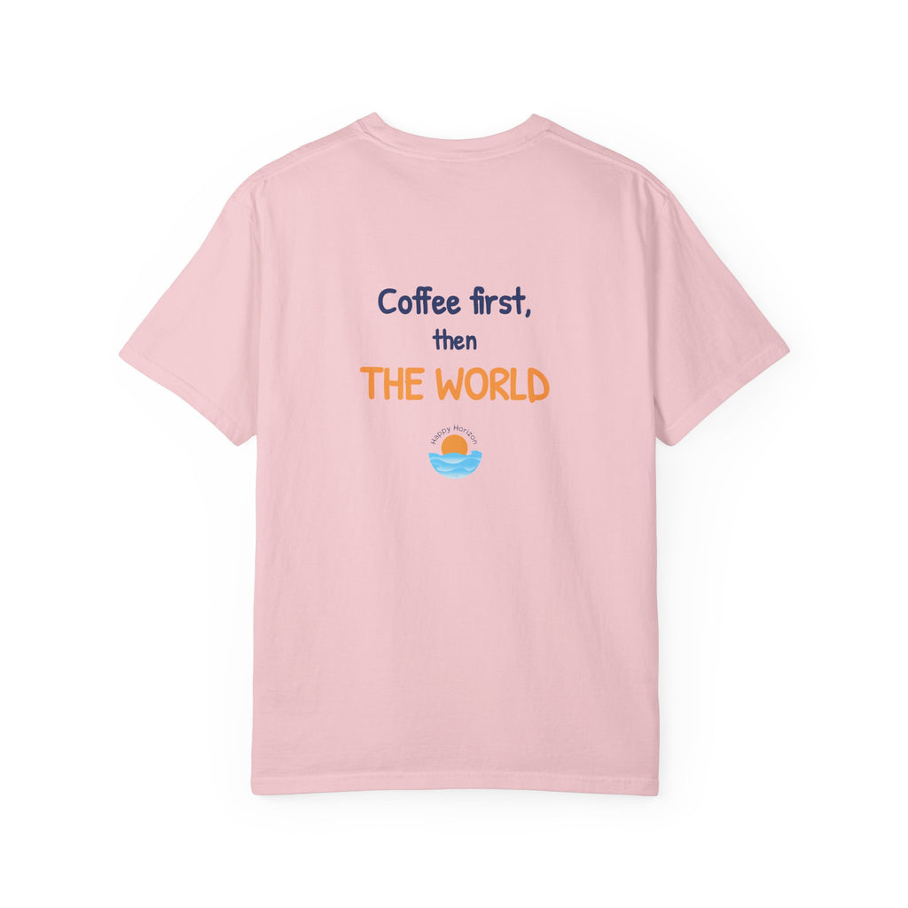 Coffee First Then The World T-Shirt