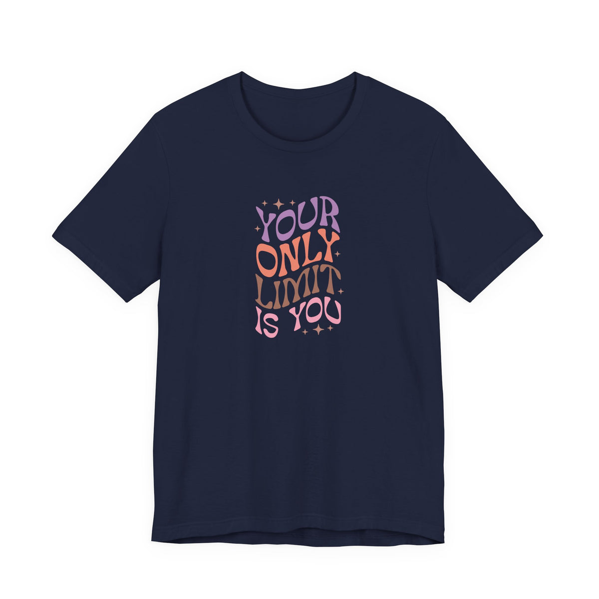 Your Only Limit Is You T-Shirt