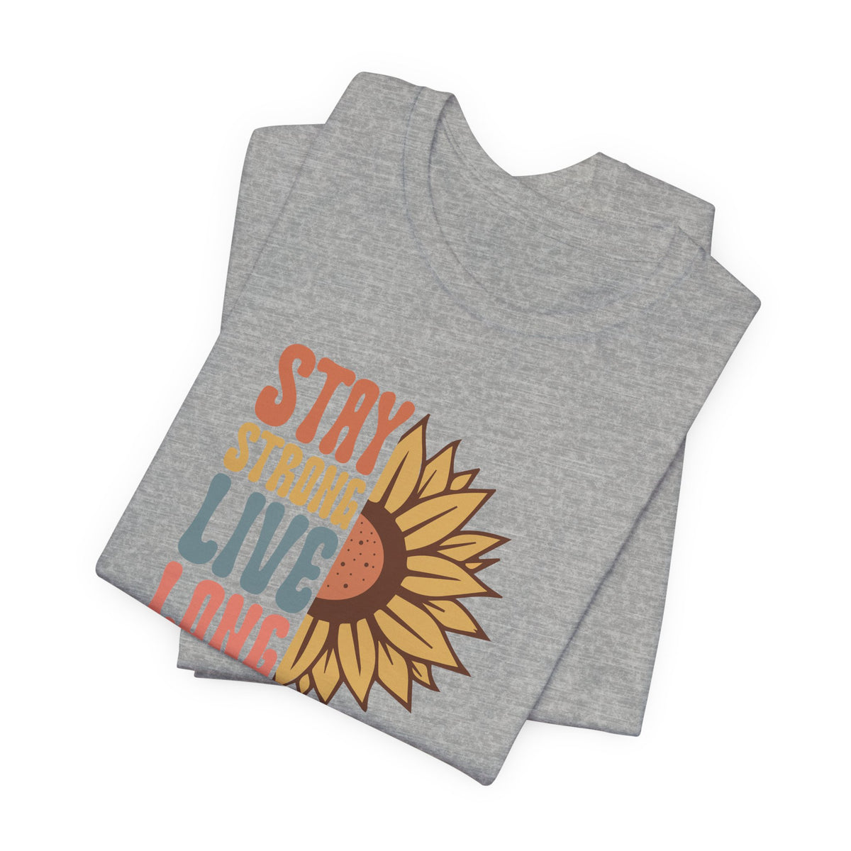 Stay Strong Live Long T-Shirt