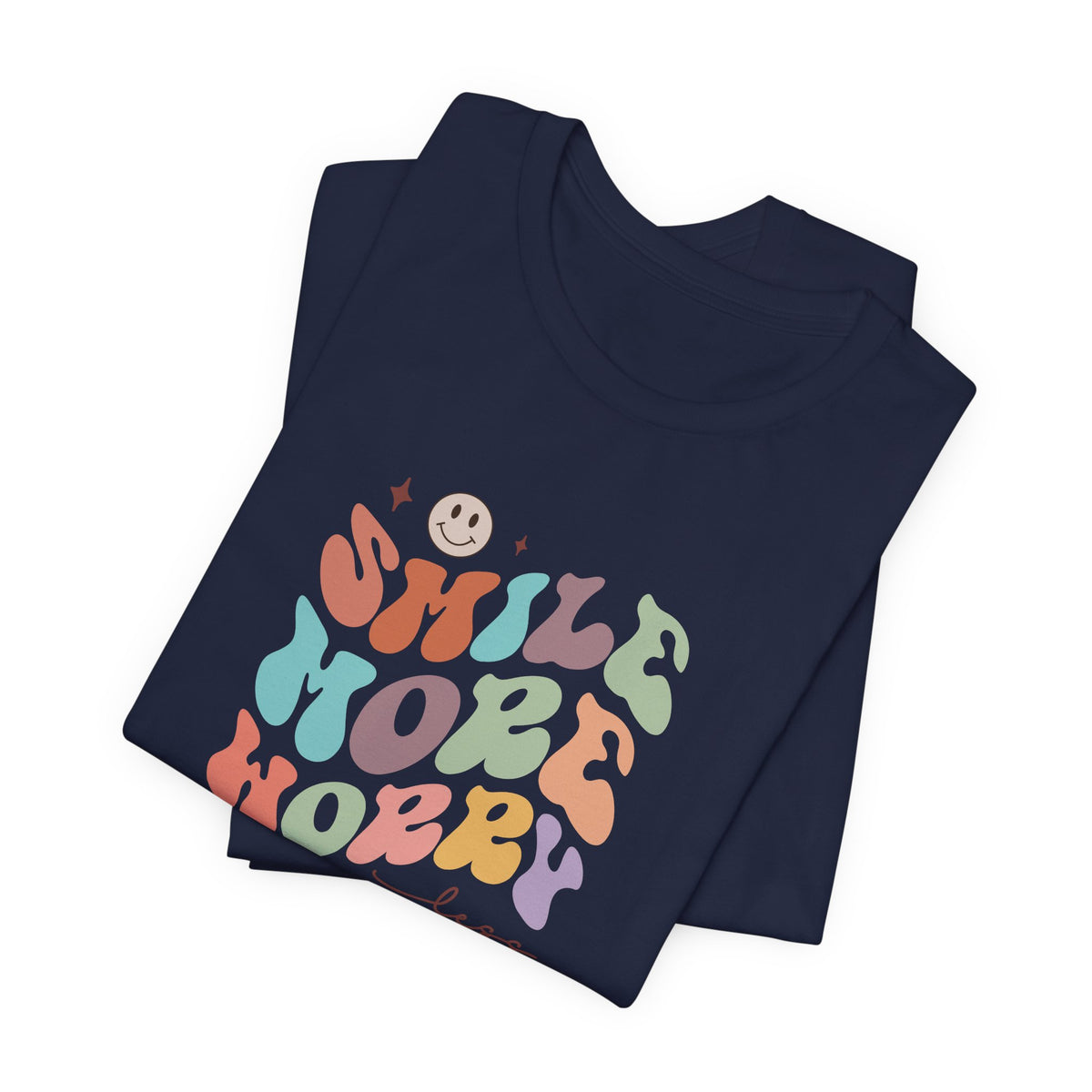 Smile More Worry Less T-Shirt