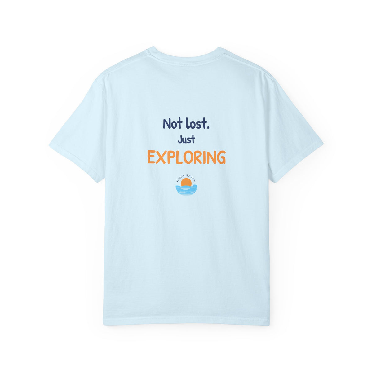 Not Lost Just Exploring T-Shirt
