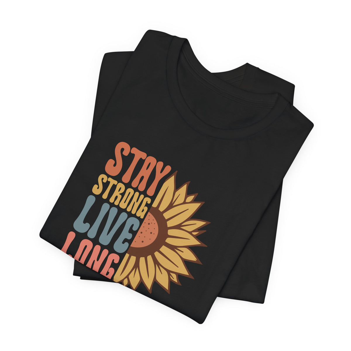 Stay Strong Live Long T-Shirt