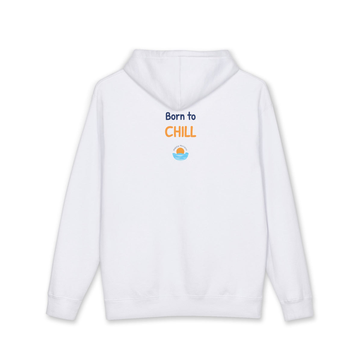 Born To Chill Hoodie