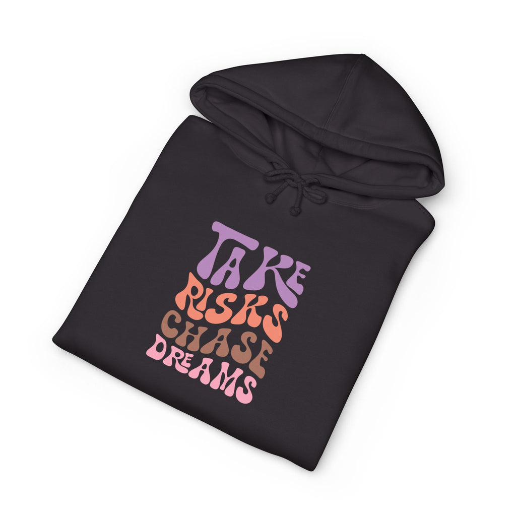 Take Risks Chase Dreams Hoodie