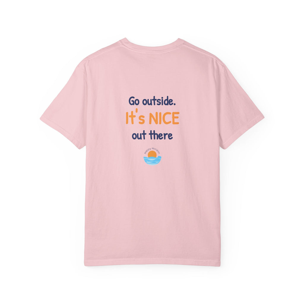 Go Outside Its Nice Out There T-Shirt