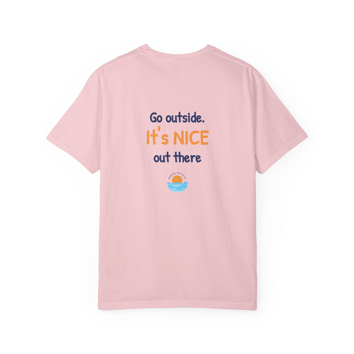 Go Outside Its Nice Out There T-Shirt