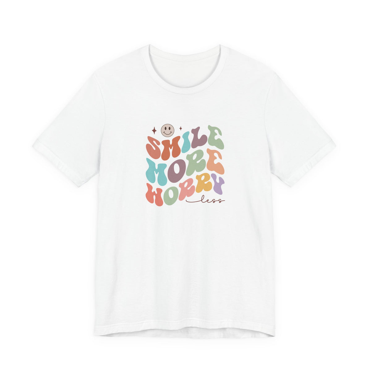 Smile More Worry Less T-Shirt