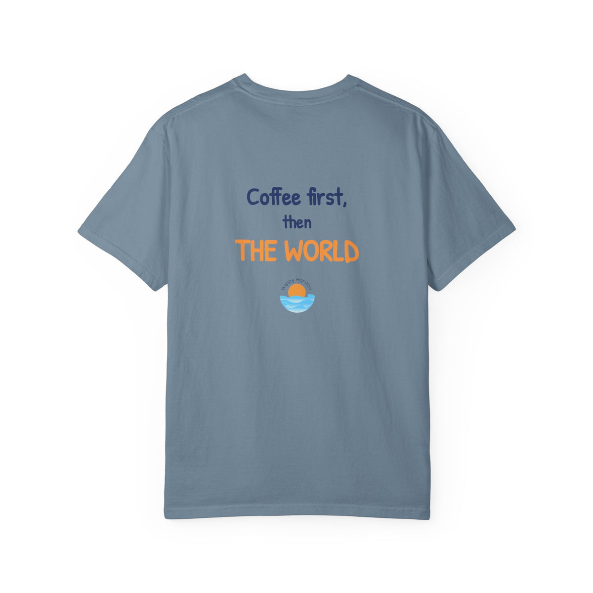 Coffee First Then The World T-Shirt