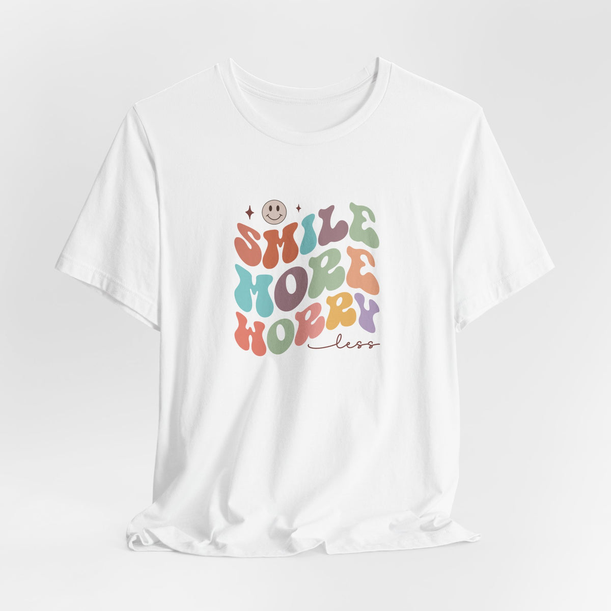 Smile More Worry Less T-Shirt