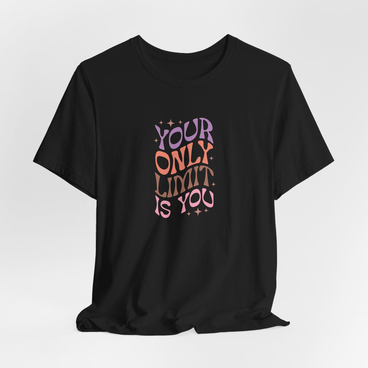 Your Only Limit Is You T-Shirt