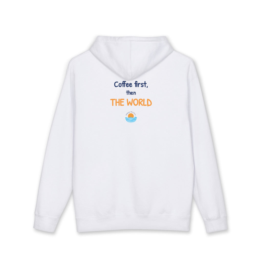 Coffee First Then The World Hoodie