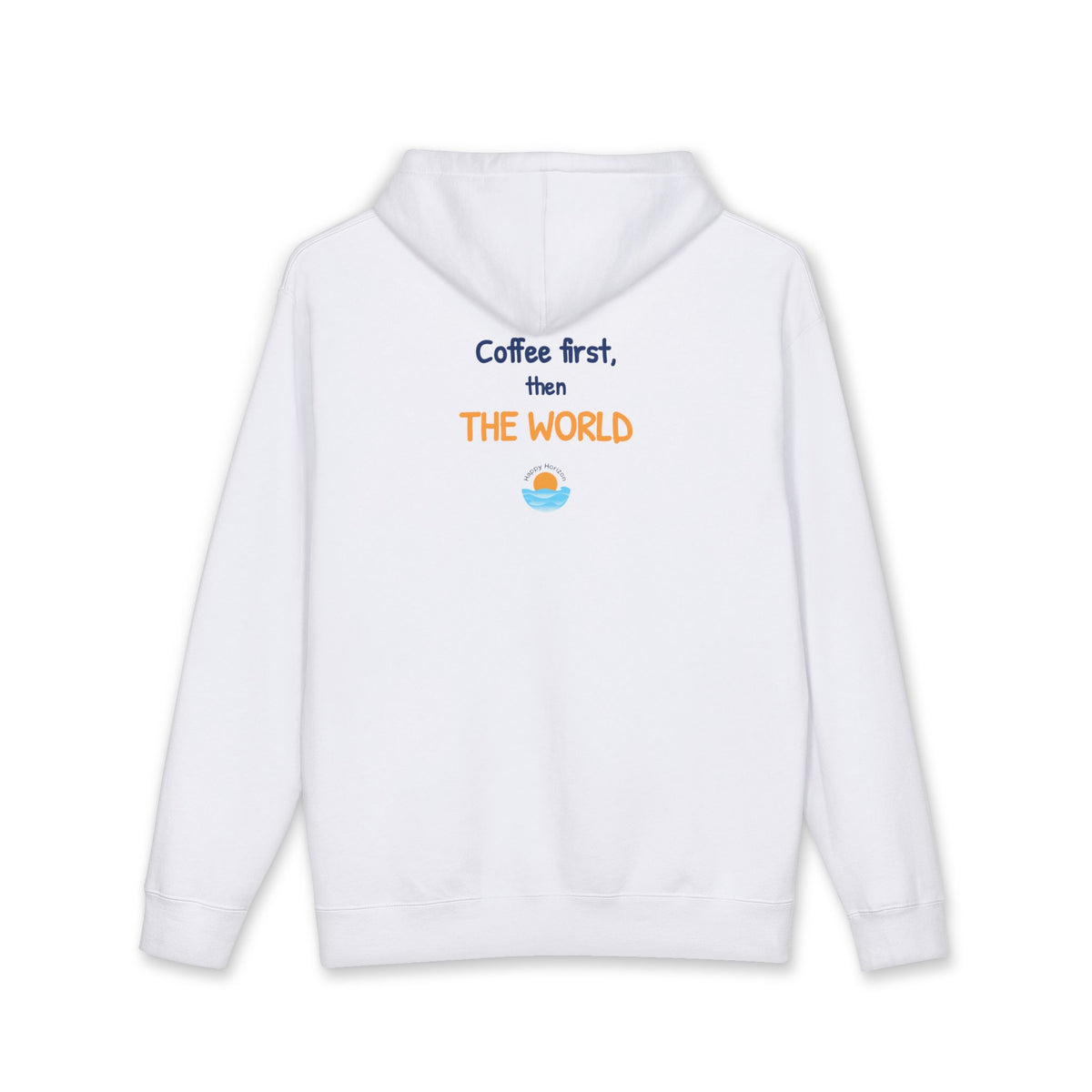 Coffee First Then The World Hoodie
