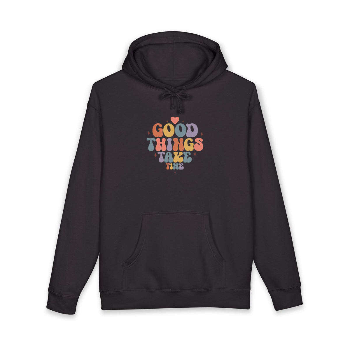 Good Things Take Time Hoodie