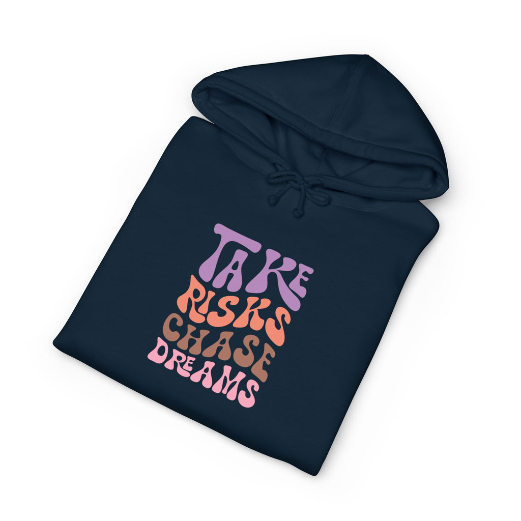 Take Risks Chase Dreams Hoodie