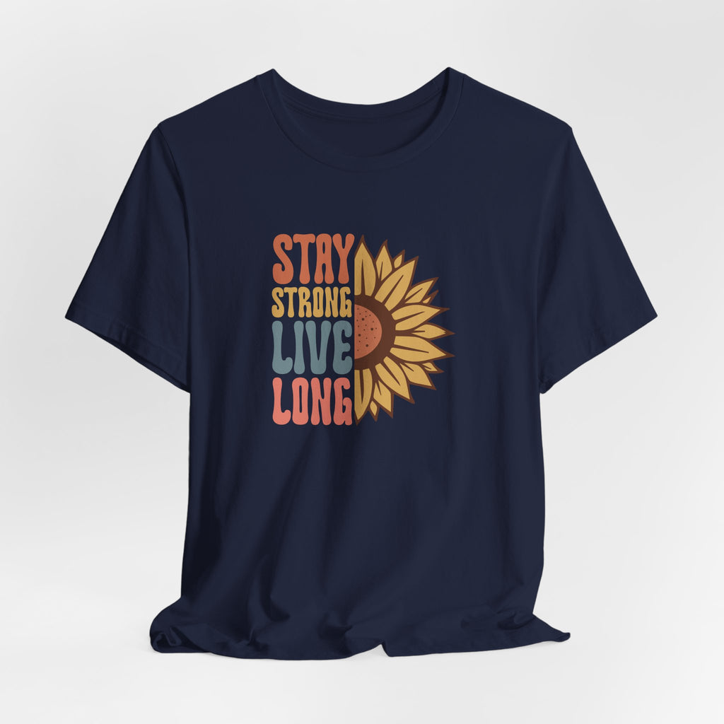 Stay Strong Live Long T-Shirt