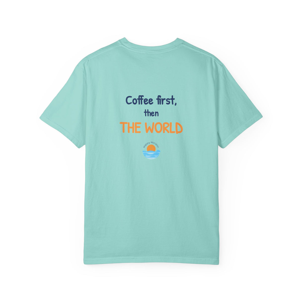 Coffee First Then The World T-Shirt